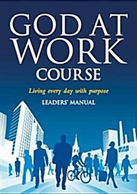 God at Work Course Leaders Guide (Paperback)