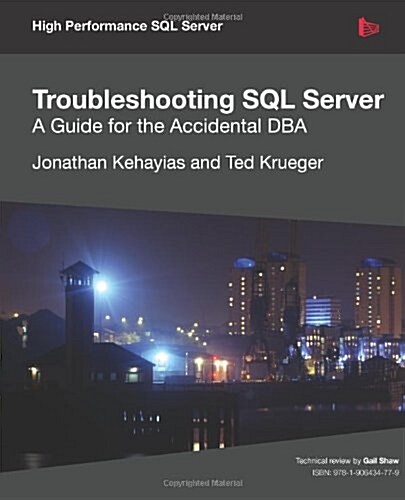 Troubleshooting SQL Server - A Guide for the Accidental DBA (Paperback)