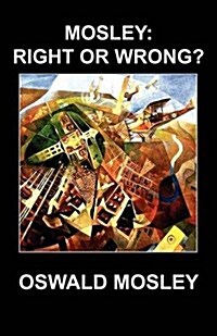 Mosley Right or Wrong? (Paperback)