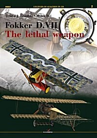 Fokker D.VII: The Lethal Weapon (Paperback)