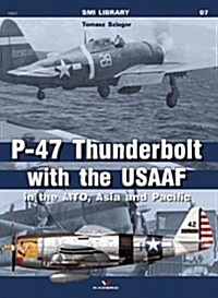 P-47 Thunderbolt with the USAAF in the MTO, Asia and Pacific (Paperback)