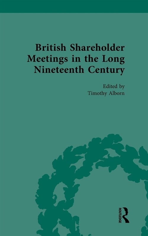 British Shareholder Meetings in the Long Nineteenth Century (Hardcover, 1)