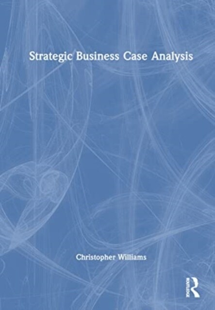 Strategic Business Case Analysis (Hardcover, 1)