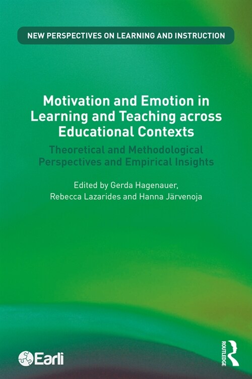 Motivation and Emotion in Learning and Teaching across Educational Contexts : Theoretical and Methodological Perspectives and Empirical Insights (Paperback)