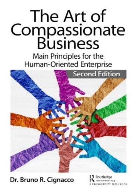 The Art of Compassionate Business : Main Principles for the Human-Oriented Enterprise (Paperback, 2 ed)