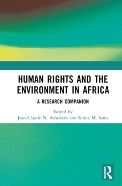 Human Rights and the Environment in Africa : A Research Companion (Hardcover)