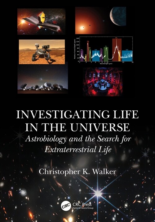 Investigating Life in the Universe : Astrobiology and the Search for Extraterrestrial Life (Paperback)