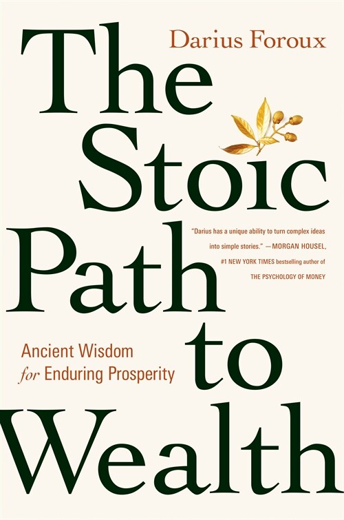 The Stoic Path to Wealth: Ancient Wisdom for Enduring Prosperity (Hardcover)