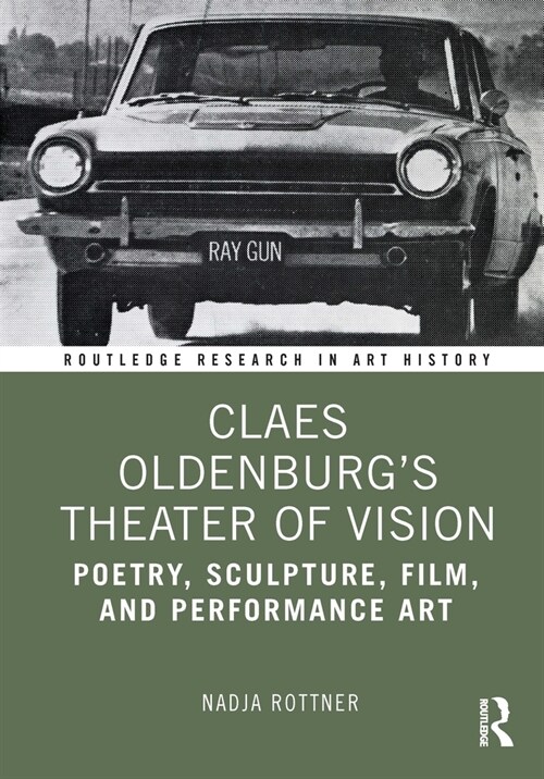 Claes Oldenburgs Theater of Vision : Poetry, Sculpture, Film, and Performance Art (Hardcover)