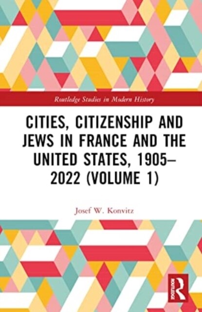 Cities, Citizenship and Jews in France and the United States, 1905–2022 (Volume 1) (Hardcover)