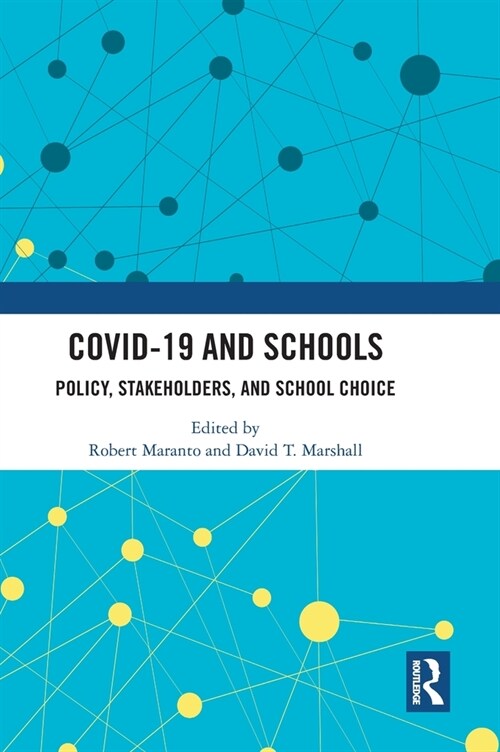 COVID-19 and Schools : Policy, Stakeholders, and School Choice (Hardcover)
