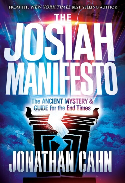 The Josiah Manifesto: The Ancient Mystery & Guide for the End Times (Hardcover)