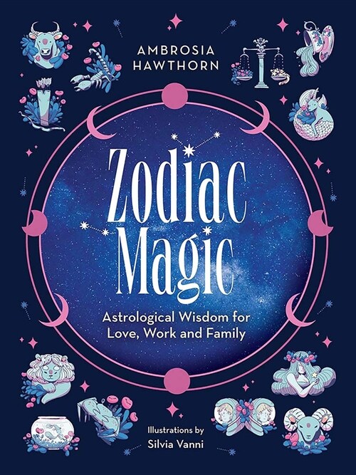 Zodiac Magic: Astrological Wisdom for Love, Work and Family (Paperback)