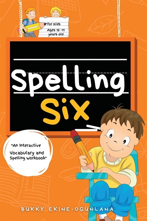 Spelling Six: An Interactive Vocabulary and Spelling Workbook for 10 and 11 Years Old (With Audiobook Lessons) (Paperback)