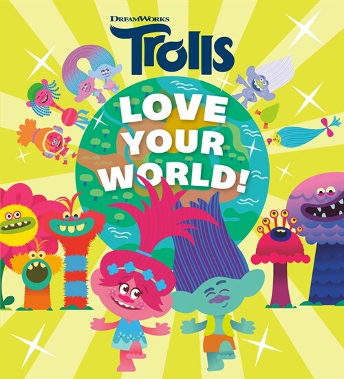 Love Your World! (DreamWorks Trolls) (Board Books)