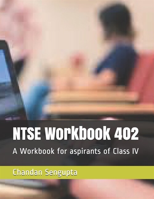 NTSE Workbook 402: A Workbook for aspirants of Class IV (Paperback)