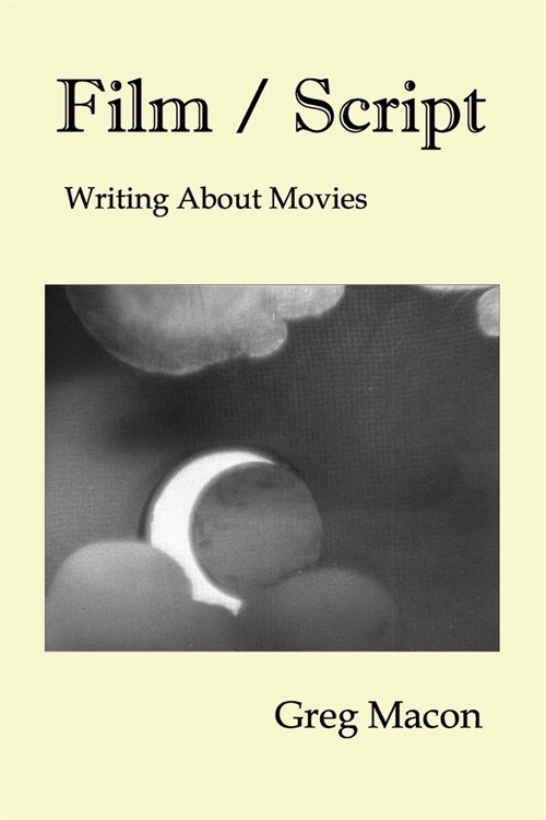 Film / Script: Writing About Movies (Paperback)