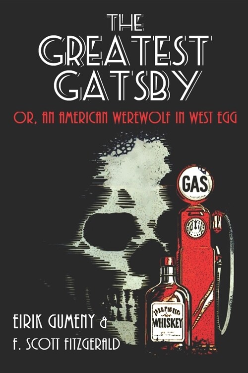 The Greatest Gatsby: or, an American Werewolf in West Egg (Paperback)