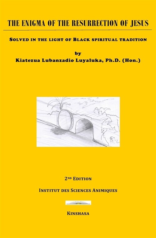 The Enigma of the Resurrection of Jesus: Solved in light of Black spiritual tradition (Paperback)