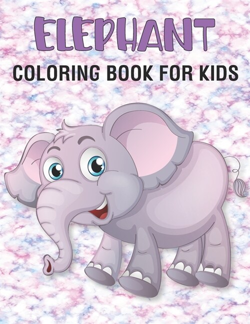 Elephant Coloring Book For Kids: 50 Unique Elephant Coloring Pages for Kids (Paperback)
