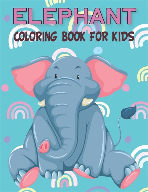 Elephant Coloring Book For Kids: Fun Childrens Elephant Gift or Present for Kids & Toddlers (Paperback)