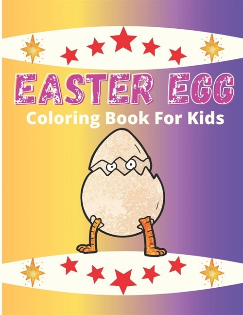 Easter Egg Coloring Book for Kids: The Big Easter Egg Coloring Book For Kids Ages 2-5: Toddlers & Preschool, 55 Unique Designs (Paperback)