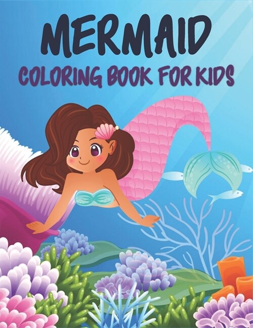 mermaid Coloring Book For Kids: 50 Cute mermaid Designs for Kids And Toddlers (Paperback)