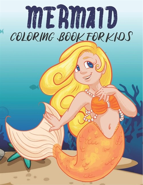 Mermaid Coloring Book For Kids: Cute and unique Mermaid Designs (Paperback)