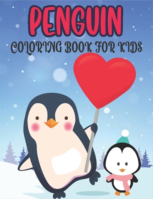 Penguin Coloring Book For Kids: 50 Cute Penguin Designs for Kids And Toddlers (Paperback)