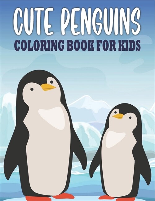 Cute Penguin Coloring Book For Kids: 50 Penguin Coloring Pages (Paperback)
