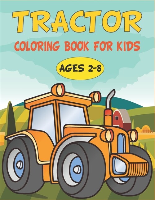 Tractor Coloring Book For Kids: cool Tractor Designs (Paperback)