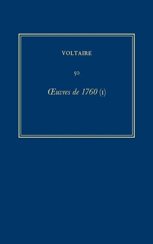 Oeuvres Compl?es de Voltaire (Complete Works of Voltaire) 50: Oeuvres de 1760 (I) (Hardcover, Critical)
