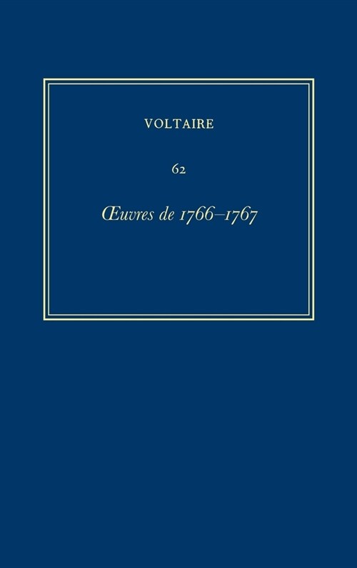 Oeuvres Compl?es de Voltaire (Complete Works of Voltaire) 62: Oeuvres de 1766-1767 (Hardcover, Critical)