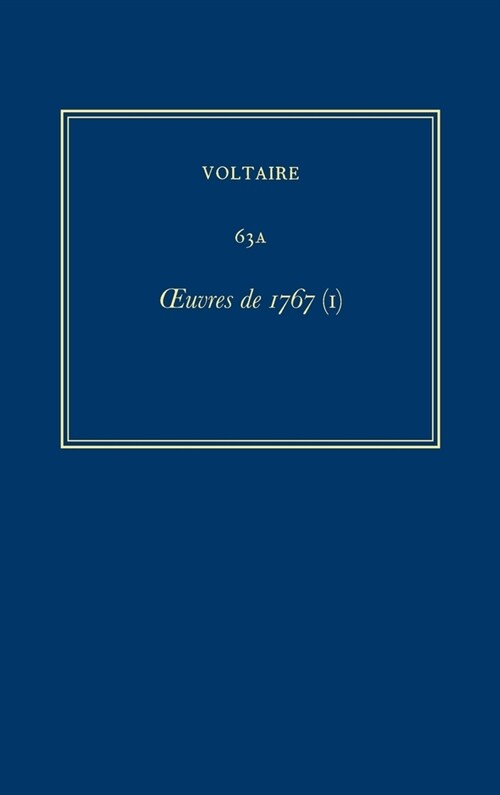 Oeuvres Compl?es de Voltaire (Complete Works of Voltaire) 63a: Oeuvres de 1767 (I) (Hardcover, Critical)