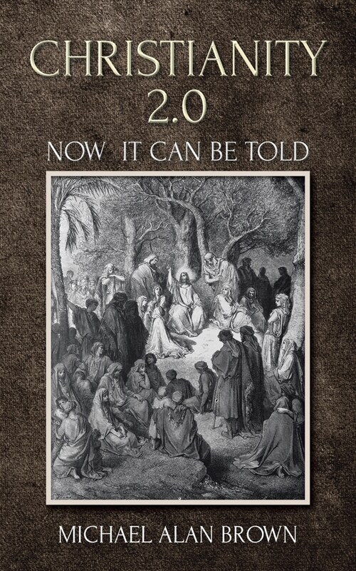 Christianity 2.0: Now It Can Be Told (Paperback)