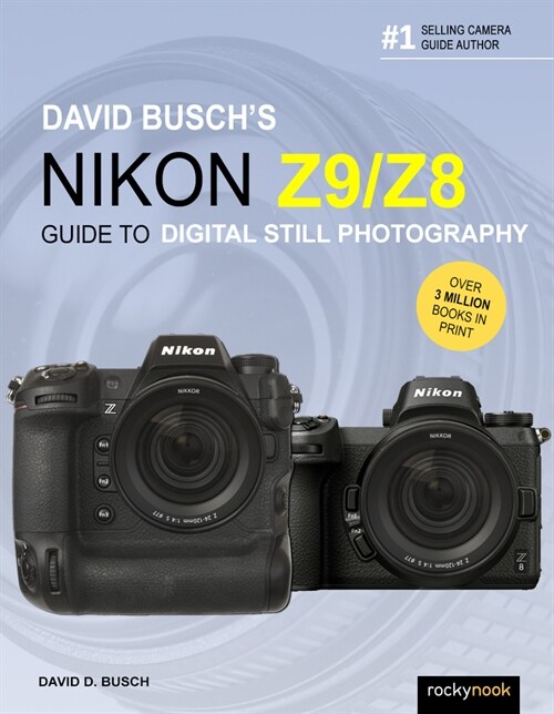David Buschs Nikon Z9/Z8 Guide to Digital Still Photography (Paperback)