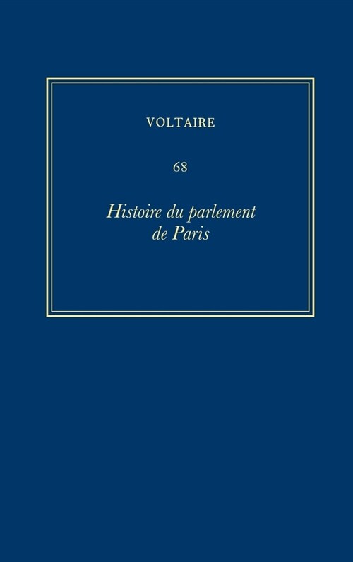 Oeuvres Compl?es de Voltaire (Complete Works of Voltaire) 68: Histoire Du Parlement de Paris (Hardcover, Critical)