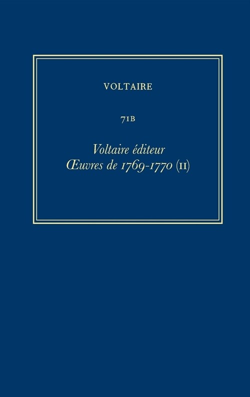 Oeuvres Compl?es de Voltaire (Complete Works of Voltaire) 71b: Voltaire Editeur: Oeuvres de 1769-1770 (II) (Hardcover, Critical)