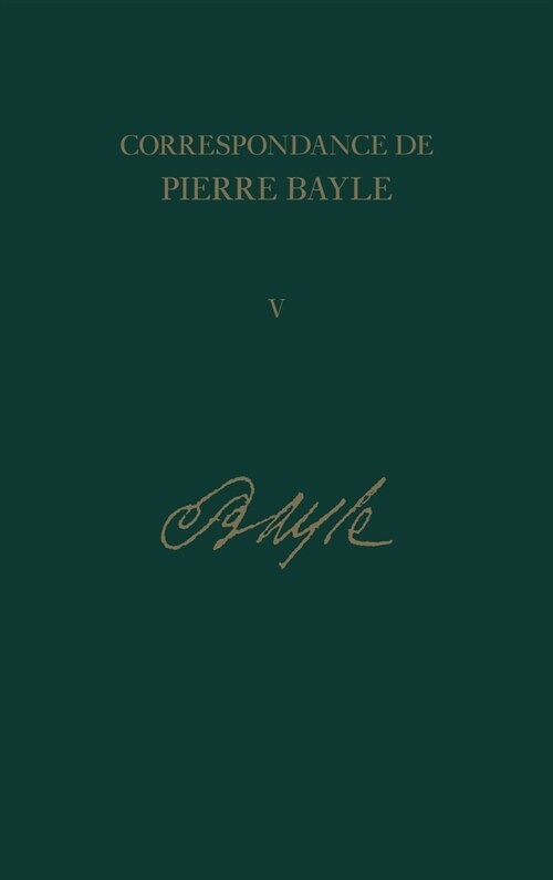 Correspondance de Pierre Bayle 5 (Hardcover, 5)