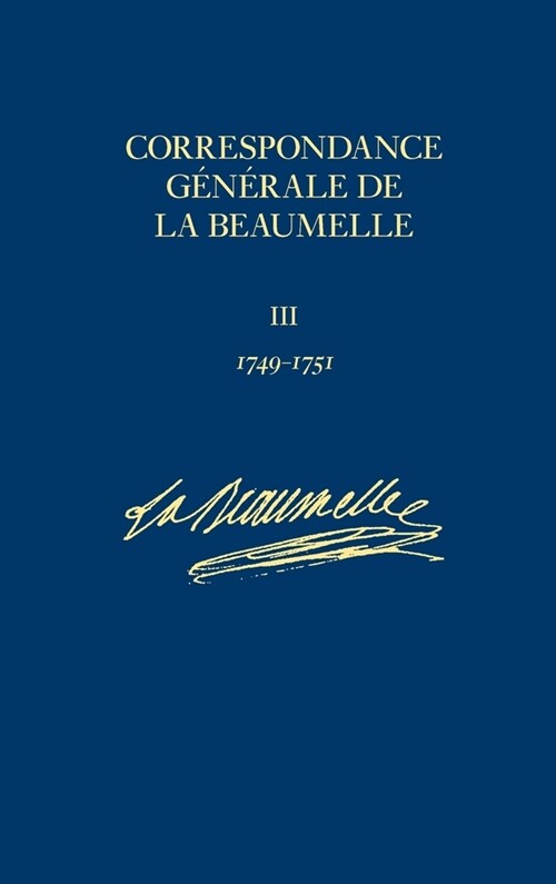 Correspondance G??ale de la Beaumelle: 1749-1751 V.3 (Hardcover)