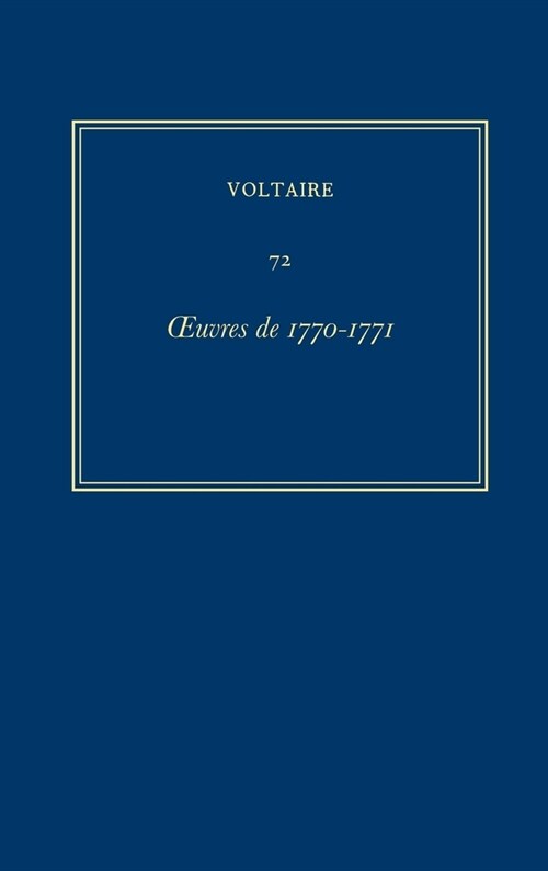 Oeuvres Compl?es de Voltaire (Complete Works of Voltaire) 72: Oeuvres de 1770-1771 (Hardcover, Critical)