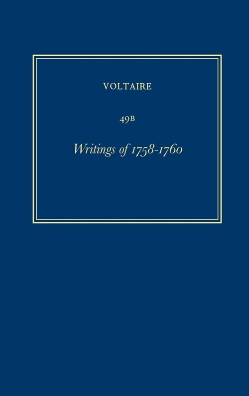 Oeuvres Compl?es de Voltaire (Complete Works of Voltaire) 49b: Writings of 1758-1760 (Hardcover, Critical)