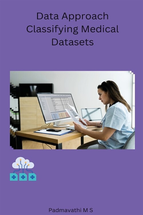 Data Approach Classifying Medical Datasets (Paperback)
