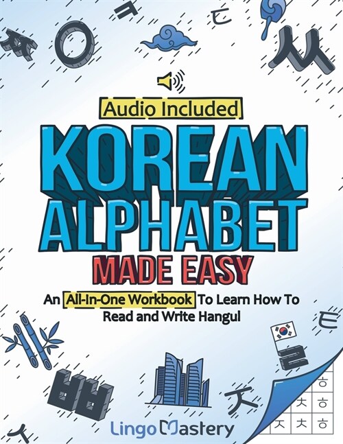 Korean Alphabet Made Easy: An All-In-One Workbook To Learn How To Read and Write Hangul [Audio Included] (Paperback)