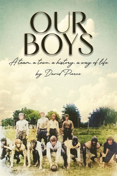 Our Boys: a team, a town, a history, a way of life (Paperback)
