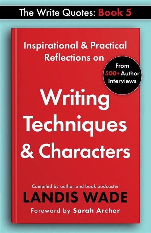 The Write Quotes: Writing Techniques & Characters (Paperback)