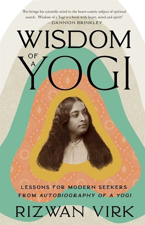 Wisdom of a Yogi: Lessons for Modern Seekers from Autobiography of a Yogi (Paperback)