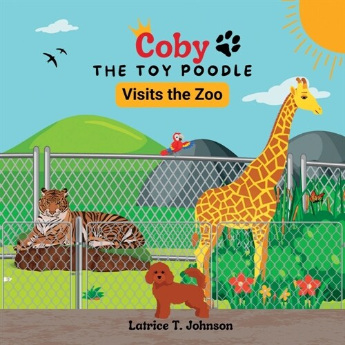 Coby the Toy Poodle Visits the Zoo (Paperback)