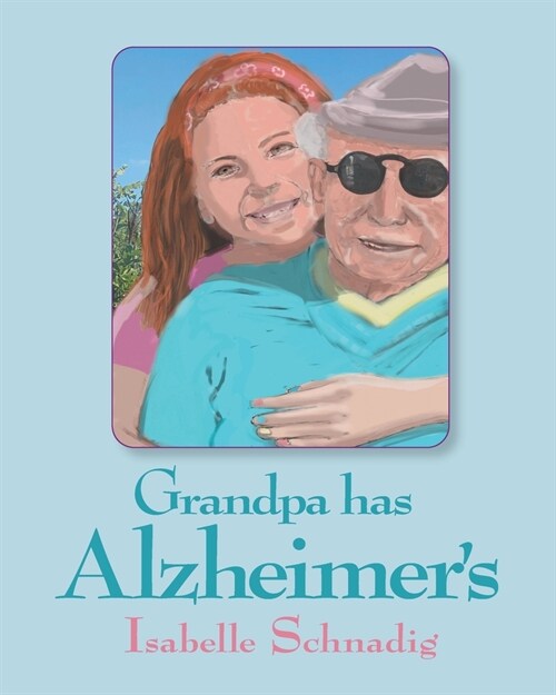 Grandpa has Alzheimers (Paperback)