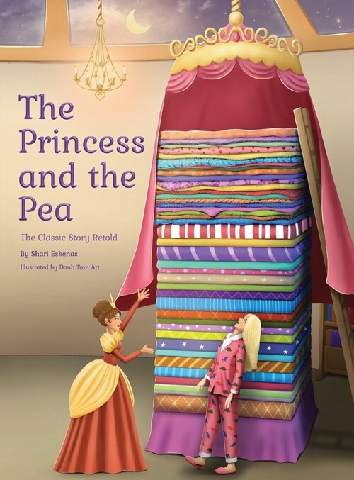 The Princess and the Pea: The Classic Story Retold (Hardcover)